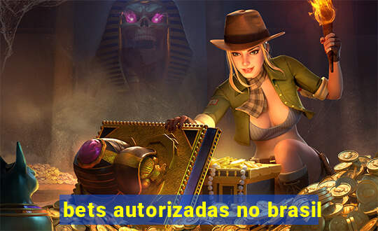 bets autorizadas no brasil